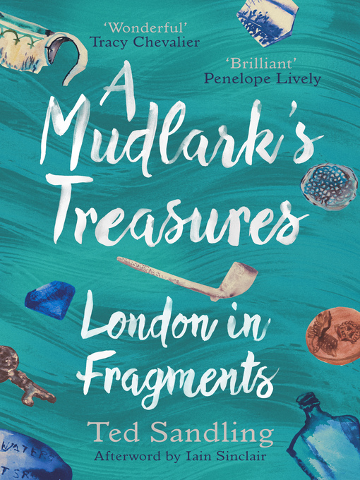 Title details for A Mudlark's Treasures by Ted Sandling - Available
